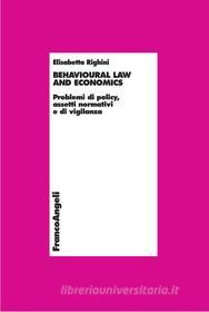 Ebook Behavioural law and economics. Problemi di policy, assetti normativi e di vigilanza di Elisabetta Righini edito da Franco Angeli Edizioni