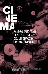 Ebook Le strutture del linguaggio cinematografico di Sandro Sproccati edito da Mimesis Edizioni