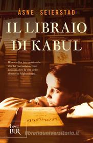 Ebook Il libraio di Kabul di Seierstad Åsne edito da Rizzoli