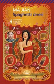 Ebook Spaghetti cinesi di Ma Jian edito da Feltrinelli Editore
