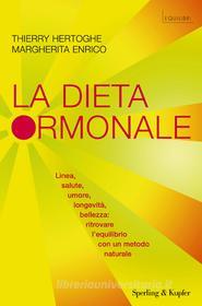 Ebook La dieta ormonale di Enrico Margherita, Hertoghe Thierry edito da Sperling & Kupfer