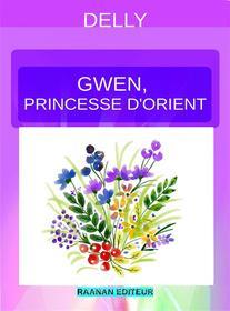 Ebook Gwen, princesse d’Orient di Delly edito da Raanan Editeur