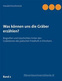 Ebook Was können uns die Gräber erzählen? di Harald Kirschninck edito da Books on Demand