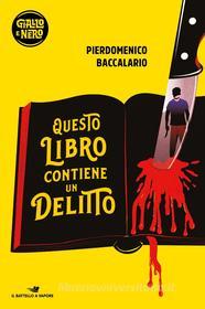 Ebook Questo libro contiene un delitto di Baccalario Pierdomenico edito da Piemme