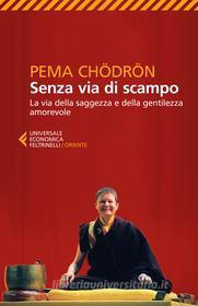 Ebook Senza via di scampo di Pema Chödrön edito da Feltrinelli Editore