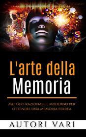 Ebook L&apos;arte della memoria di AA. VV. edito da Stargatebook