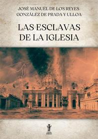 Ebook Las Esclavas de la Iglesia di Manuel González Prada edito da Edizioni Aurora Boreale