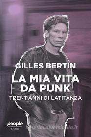 Ebook La mia vita da punk di Bertin Gilles edito da People