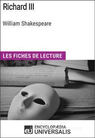 Ebook Richard III de William Shakespeare di Encyclopaedia Universalis edito da Encyclopaedia Universalis