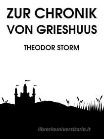 Ebook Zur Chronik von Grieshuus di Theodor Storm edito da Books on Demand