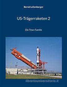 Ebook US-Trägerraketen 2 di Bernd Leitenberger edito da Books on Demand