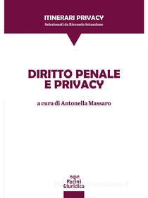Ebook Diritto penale e privacy di Antonella Massaro edito da Pacini Editore