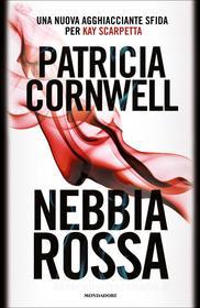 Ebook Nebbia rossa di Cornwell Patricia edito da Mondadori