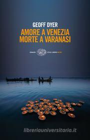 Ebook Amore a Venezia. Morte a Varanasi di Dyer Geoff edito da Einaudi
