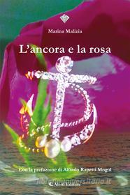 Ebook L’ancora e la rosa di Marina Malizia edito da Aletti Editore