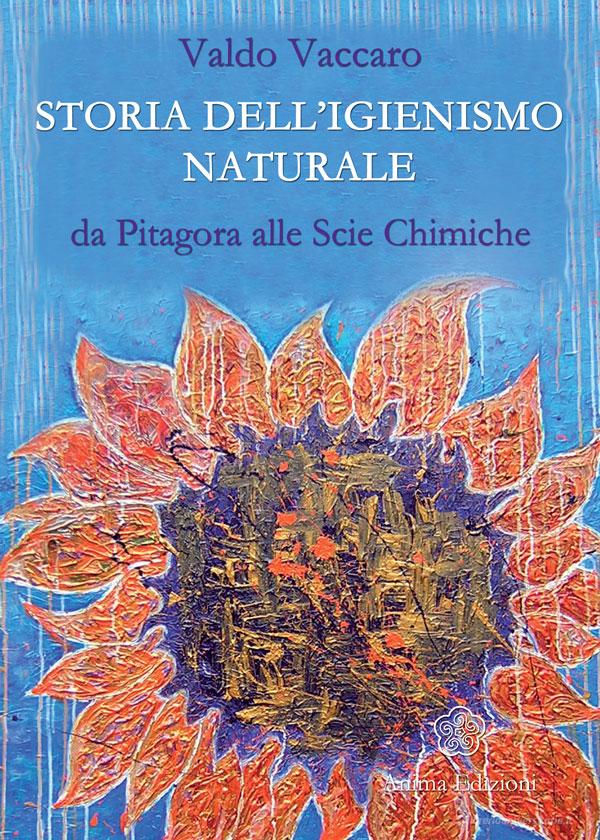 Ebook Storia dell'igienismo naturale di Valdo Vaccaro edito da Anima Edizioni