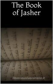 Ebook The Book of Jasher di AA. VV. edito da Books on Demand