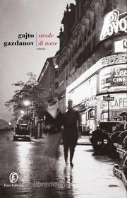 Ebook Strade di notte di Gajto Gazdanov edito da Fazi Editore