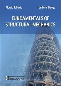 Ebook Fundamentals of Structural Mechanics di Alberto Taliercio, Umberto Perego edito da Società Editrice Esculapio