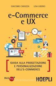 Ebook e-Commerce e UX di Giacomo Carozza, Lisa Liberio edito da Hoepli