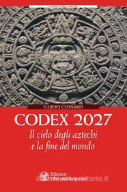 Ebook Codex 2027 di Guido Cossard edito da L'Età dell'Acquario