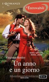 Ebook Un anno e un giorno (I Romanzi Introvabili) di Henley Virginia edito da Mondadori