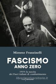 Ebook Fascismo anno zero di Franzinelli Mimmo edito da Mondadori