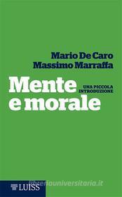 Ebook Mente e morale di Mario De Caro, Massimo Marraffa edito da LUISS University Press