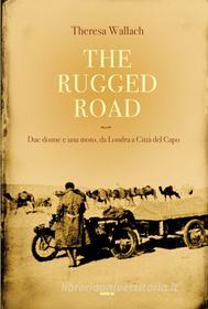 Ebook The rugged Road di Theresa Wallach edito da Ultra