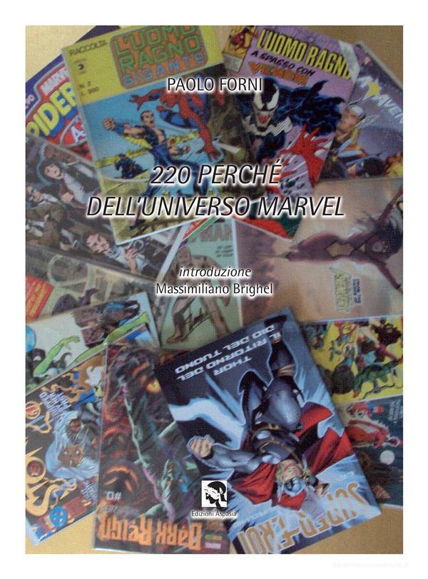 Ebook 220 perché dell'Universo Marvel di Paolo Forni edito da Edizioni Aspasia