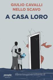 Ebook A casa loro (nuova edizione) di Cavalli Giulio, Scavo Nello edito da People