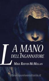 Ebook La Mano Dell&apos;ingannatore di Mike Reeves, McMillan edito da C-Side Media