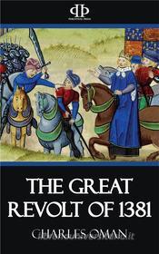 Ebook The Great Revolt of 1381 di Charles Oman edito da Perennial Press