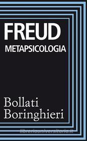 Ebook Metapsicologia di Sigmund Freud edito da Bollati Boringhieri