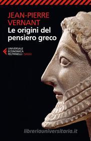 Ebook Le origini del pensiero greco di Jean-Pierre Vernant edito da Feltrinelli Editore