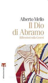 Ebook Il Dio di Abramo di Alberto Mello edito da Edizioni Terra Santa
