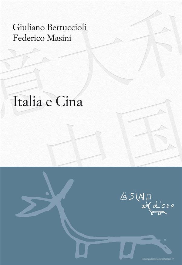 Ebook Italia e Cina di Giuliano Bertuccioli, Federico Masini edito da L'Asino d'oro