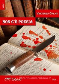 Ebook Non c'è poesia di Vincenzo Galati edito da 0111 Edizioni