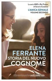 Ebook Storia del nuovo cognome di Elena Ferrante edito da Edizioni e/o