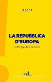 Ebook La Repubblica d'Europa di ISAGOR edito da ADD Editore