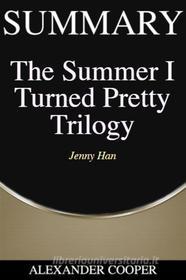 Ebook Summary of The Summer I Turned Pretty Trilogy di Alexander Cooper edito da Ben Business Group LLC