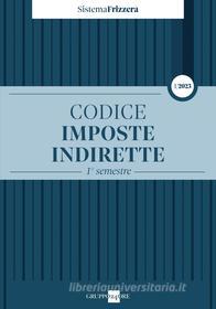Ebook Codice Imposte Indirette 1/2023 di Michele Brusaterra edito da IlSole24Ore Professional