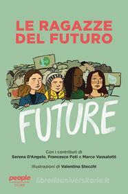 Ebook Le ragazze del futuro di D'Angelo Serena, Vassalotti Marco, Foti Francesco edito da People