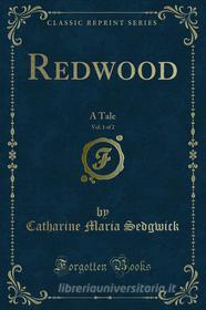 Ebook Redwood di Catharine Maria Sedgwick edito da Forgotten Books