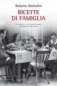 Ebook Ricette di famiglia di Roberto Barbolini edito da Garzanti