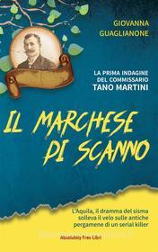 Ebook Il Marchese di Scanno di Guaglianone Giovanna edito da Absolutely Free