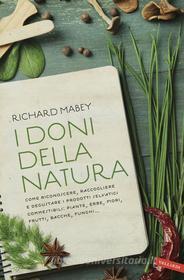 Ebook I doni della natura di Richard Mabey edito da VALLARDI