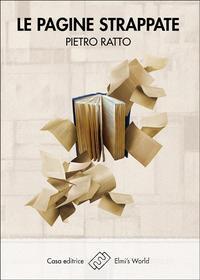 Ebook Le pagine strappate di Pietro Ratto edito da Elmi's World