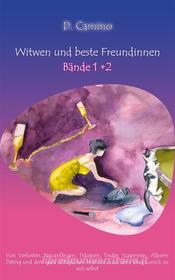Ebook Witwen und beste Freundinnen - Band 1 + 2 di Delia Camino edito da Books on Demand