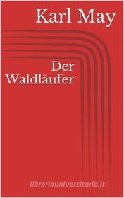 Ebook Der Waldläufer di Karl May edito da Paperless